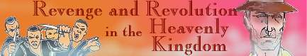 Revenge and Revolution in the Heavenly Kingdom